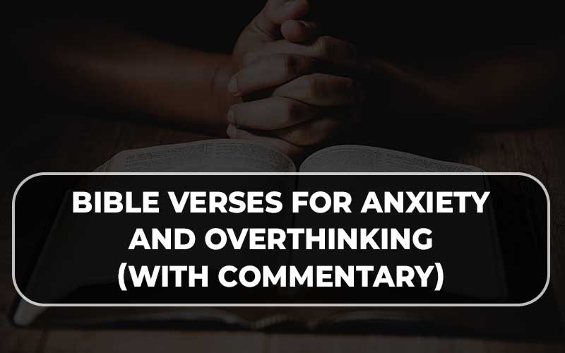 Bible Verses For Anxiety And Overthinking