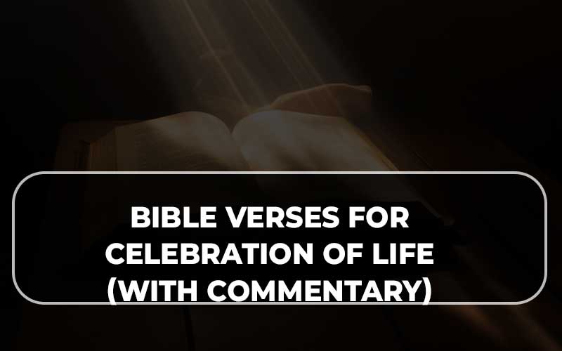Bible Verses For Celebration Of Life