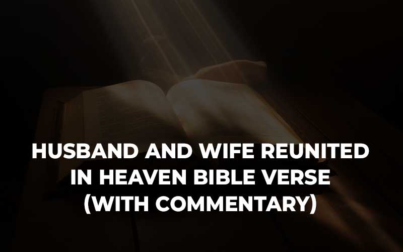Husband And Wife Reunited In Heaven Bible Verse