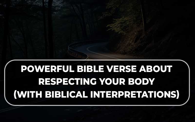 Bible Verse About Respecting Your Body