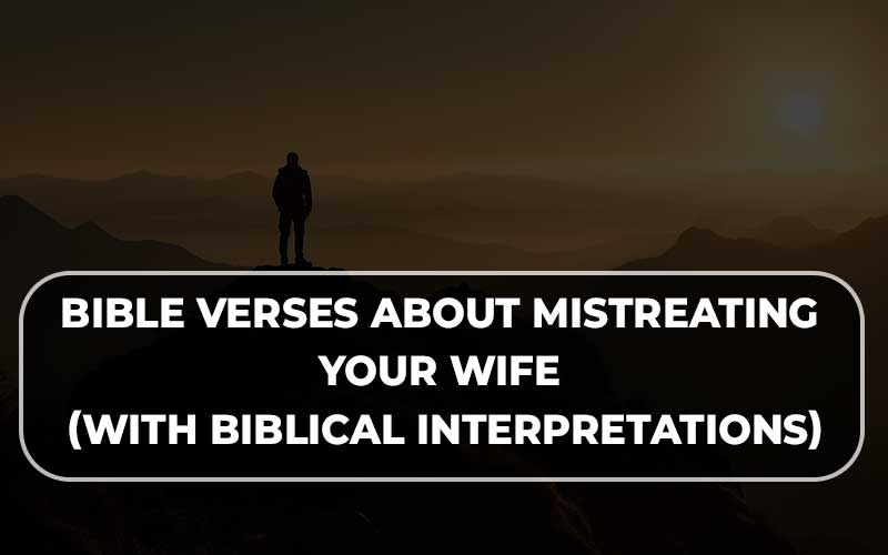 Bible Verses About Mistreating Your Wife