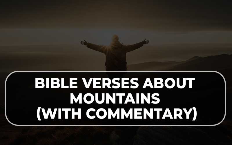 Powerful Bible Verses About Mountains (With Biblical Interpretation ...