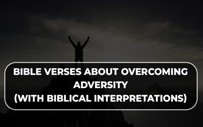Bible Verses About Overcoming Adversity