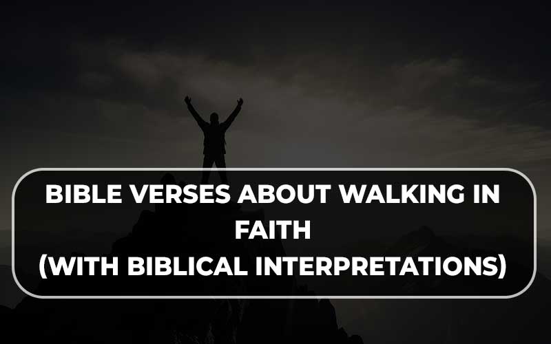Bible Verses About Walking In Faith