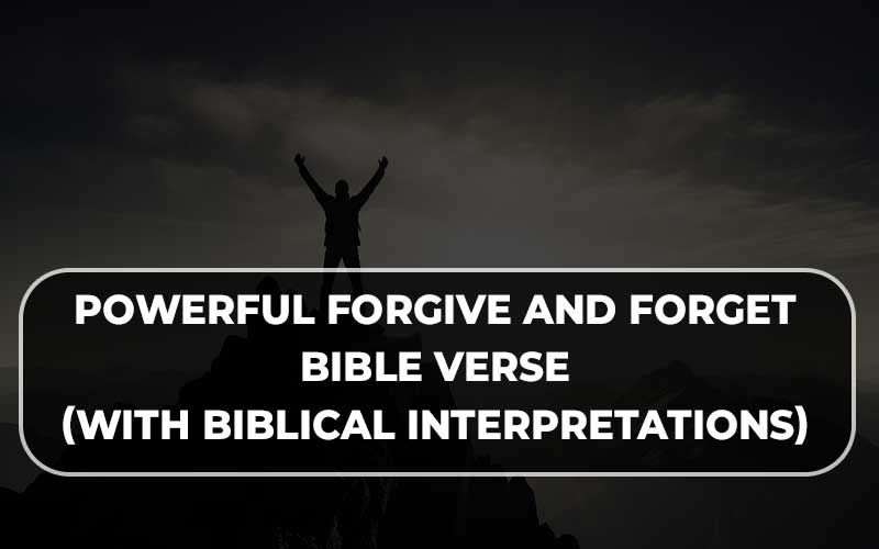 Forgive And Forget Bible Verse