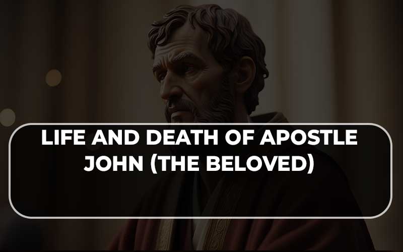 Life and Death of Apostle John