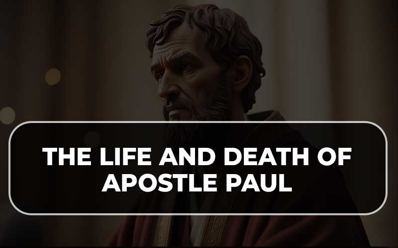 Life and Death of Apostle Paul
