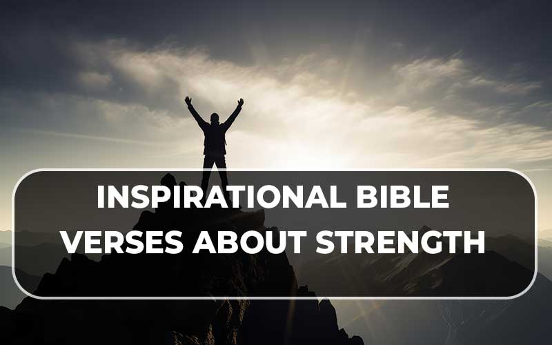 Inspirational Bible Verses About Strength